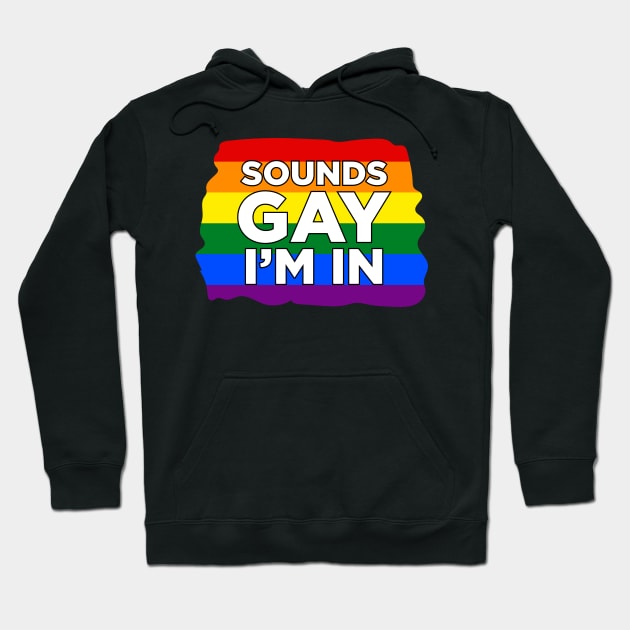 Sound Gay I'M In Hoodie by NotSoGoodStudio